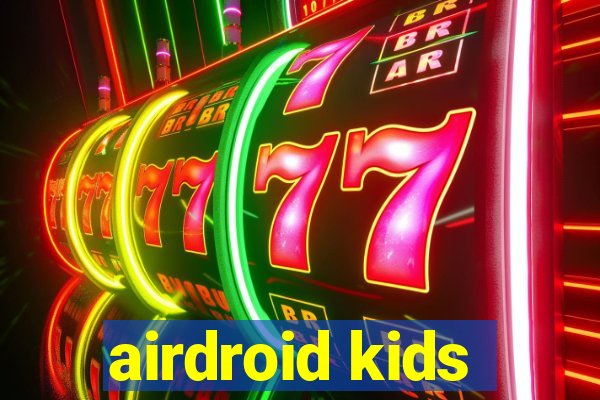 airdroid kids